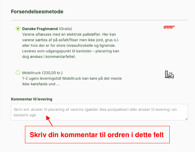 Forsendelsesmetode på checkout med fremhævet kommentarfelt og rød pil: 'Skriv din kommentar til ordren i dette felt' Skærmbillede af forsendelsesmetode: valg mellem 'Danske Fragtmænd' (Gratis) og 'Mobiltruck' (330,00 kr.), med kommentarfelt fremhævet og rød pil og teksten 'Skriv din kommentar til ordren i dette felt'.